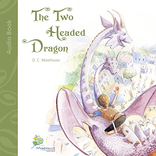 The Two Headed Dragon: A Short Story for Dreamers of All Ages
