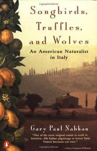 Songbirds, Truffles, and Wolves: An American Naturalist in Italy