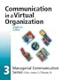 Module 3: Communication in a Virtual Organization (Managerial Communications Series, 3)