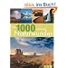 Die 1000 sch�nsten Naturwunder