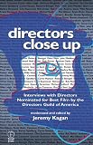 Directors Close Up: Interviews With Directors Nominated for Best Film By the Directors Guild of America