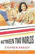 Between Two Worlds (Penguin Readers, Easystarts)