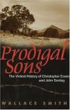 Prodigal Sons: The Violent History of Christopher Evans and John Sontag