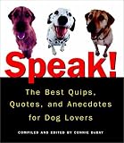 Speak!: The Best Doggone Quotes, Jokes, &amp; Anecdotes for Dog Lovers