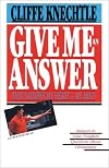 Give Me an Answer That Satisfies My Heart and My Mind: Answers to Your Toughest Questions About Christianity