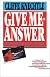Give Me an Answer That Satisfies My Heart and My Mind: Answers to Your Toughest Questions About Christianity