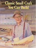 Classic Small Craft You Can Build by John Gardner