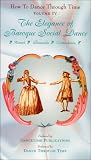 How To Dance through Time Vol. IV: The Elegance of Baroque Social Dance [VHS]