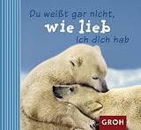 Du wei�t gar nicht , wie lieb ich dich hab - Dorothee Bleker
