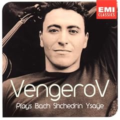 Vengerov Plays Bach, Shchedrin, Ysaye