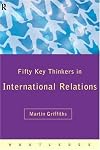 Fifty Key Thinkers in International Relations (Fifty Key Thinkers) (Fifty Key Thinkers)