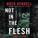 Not in the Flesh: A Wexford Novel | Ruth Rendell