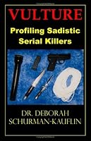 Vulture: Profiling Sadistic Serial Killers