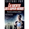 La Societ� des Super-Heros Economie Sociologie Politique