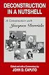 Deconstruction in a Nutshell: A Conversation with Jacques Derrida (Perspectives in Continental Philosophy)