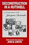 Deconstruction in a Nutshell: A Conversation with Jacques Derrida (Perspectives in Continental Philosophy)