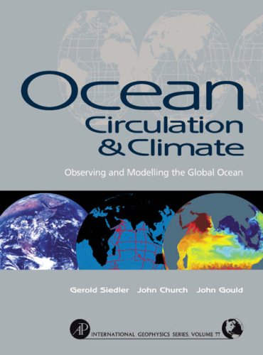 Ocean Circulation and Climate: Observing and Modelling the Global Ocean (International Geophysics)