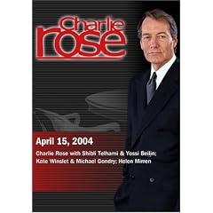 Charlie Rose with Shibli Telhami & Yossi Beilin; Kate Winslet & Michael Gondry; Helen Mirren (April 15, 2004)
