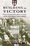Building for Victory: World War II in China, Burma, and India and the 1875th Engineer Aviation Battalion