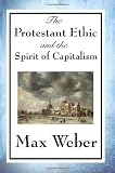 The Protestant Ethic and the Spirit of Capitalism