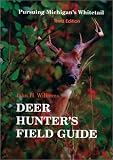 The Deer Hunter's Field Guide: Pursuing Michigan's Whitetail