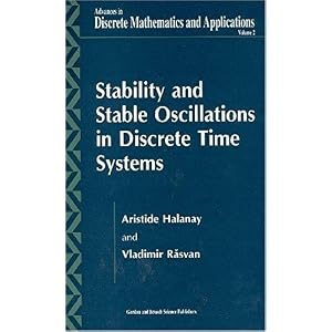 【クリックでお店のこの商品のページへ】Stability and Stable Oscillations in Discrete Time Systems (Advances in Discrete Mathematics and Applications， Volume 2) [ハードカバー]