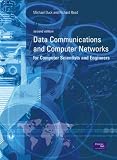 Data Communications and Computer Networks: For Computer Scientists and Engineers