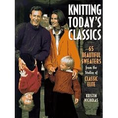 Knitting Today's Classics: 65 Beautiful Sweaters from the Studios of Classic Elite