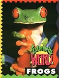 Extremely Weird Frogs (Extremely Weird)