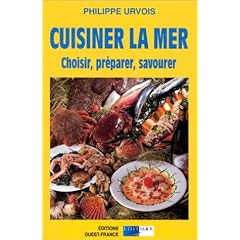 Cuisiner la mer. Choisir, pr�parer, savourer