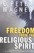 Freedom From The Religious Spirit