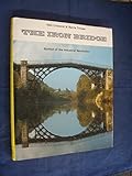 The Iron Bridge : symbol of the Industrial Revolution