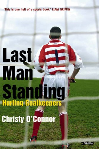 Large cover for Last Man Standing: Hurling Goalkeepers