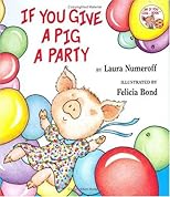 If You Give a Pig a Party