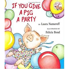 If You Give a Pig a Party (If You Give... Books)