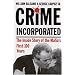 Crime Incorporated: The Inside Story of the Mafia's First 100 Years
