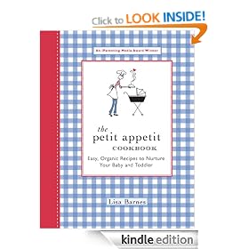 The Petit Appetit Cookbook: Easy, Organic Recipes to Nurture Your Baby and Toddler