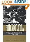 The Peoples of Philadelphia: A History of Ethnic Groups and Lower-Class Life, 1790-1940 (Pennsylvania Paperbacks)
