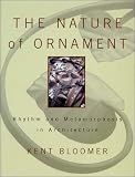 The Nature of Ornament: Rhythm and Metamorphosis in Architecture (Norton Books for Architects & Designers)