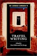 The Cambridge Companion to Travel Writing (Cambridge Companions to Literature)