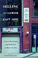 Selling the Lower East Side: Culture, Real Estate, and Resistance in New York, 1880-2000