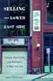 Selling the Lower East Side: Culture, Real Estate, and Resistance in New York, 1880-2000
