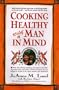 Cooking Healthy with a Man in Mind