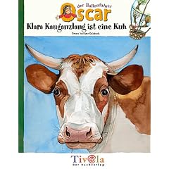 Oscar der Ballonfahrer. Klara Kauganzlang ist eine Kuh. Oscars lustiges Kuhbuch