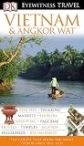 Eyewitness Travel Guides: Vietnam and Angkor Wat (Gale Non Series E-Books)