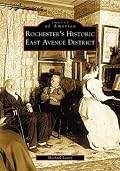 Rochester's Historic East Avenue District (NY) (Images of America)
