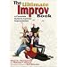 The Ultimate Improv Book: A Complete Guide to Comedy Improvisation
