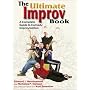 The Ultimate Improv Book: A Complete Guide to Comedy Improvisation