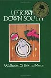 Uptown Down South: A Collection of Preferred Menus