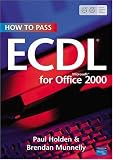 How to Pass ECDL 4
 Office 2000,
Paul Holden